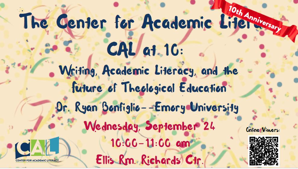"CAL at 10: Writing, Academic Literacy, and the Future of Theological Education."